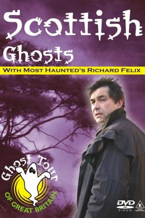 SCOTTISH GHOSTS DVD Richard Felix