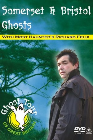 Somerset and Bristol Ghosts DVD - Richard Felix