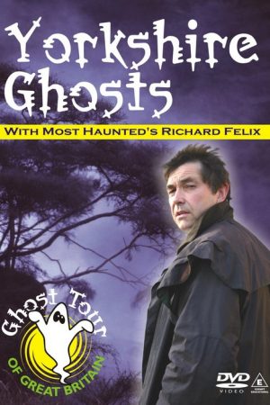 Yorkshire Ghosts DVD - Richard Felix